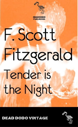 Tender is the Night【電子書籍】[ F Scott Fitzgerald ]