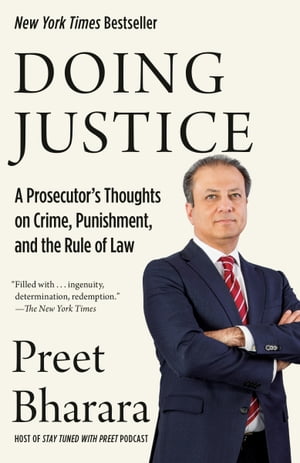 Doing Justice A Prosecutor 039 s Thoughts on Crime, Punishment, and the Rule of Law【電子書籍】 Preet Bharara