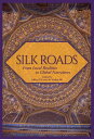 Silk Roads From Local Realities to Global Narratives【電子書籍】