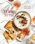 Wine Style Discover the Wines You Will Love Through 50 Simple RecipesŻҽҡ[ Kate Leahy ]