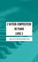 L'auteur-compositeur de piano - Livre 3 L'auteur-compositeur de piano, #3