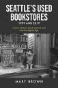 Seattle's Used Bookstores 1999 and 2019 A LOVE NOTE TO BOOK CULTURE AND THE PRE-...