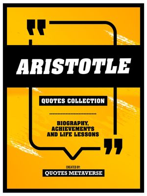 Aristotle - Quotes Collection Biography, Achievements And Life LessonsŻҽҡ[ Quotes Metaverse ]