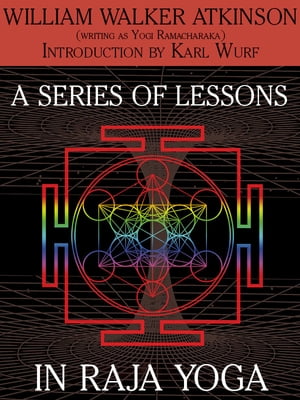 A Series of Lessons in Raja Yoga【電子書籍