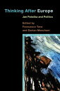 Thinking After Europe Jan Patocka and Politics【電子書籍】