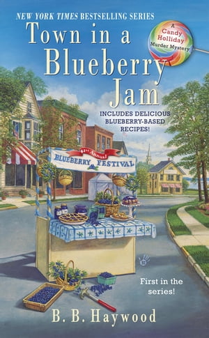 Town In a Blueberry Jam A Candy Holliday Murder MysteryŻҽҡ[ B. B. H...