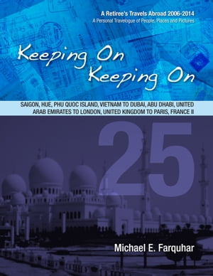 Keeping On Keeping On: 25---Saigon, Hue, Phu Quoc Island, Vietnam; Dubai, Abu Dhabi, United Arab Emirates; London, United Kingdom; Paris, France II
