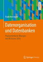 Datenorganisation und Datenbanken Praxisorientierte ?bungen mit MS Access 2016