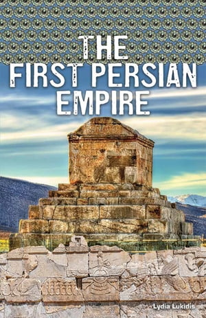 The First Persian Empire