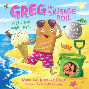 Greg the Sausage Roll: Wish You Were Here Discover the laugh out loud NO 1 Sunday Times bestselling series