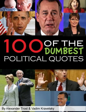 100 Dumbest Political Quotes