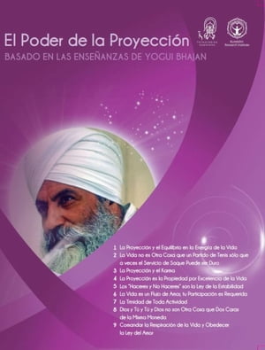 El Poder de la Proyecci?n Basado en las Ense?anzas de Yogi Bhajan【電子書籍】[ PhD Yogi Bhajan ]