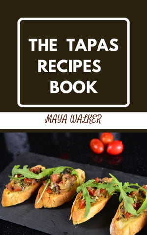 THE TAPAS RECIPES BOOK