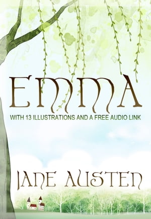 Emma: With 13 Illustrations and a Free Audio Link.Żҽҡ[ Jane Austen ]