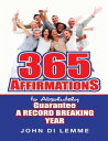 ŷKoboŻҽҥȥ㤨365 Affirmations to Absolutely Guarantee a Record Breaking YearŻҽҡ[ John Di Lemme ]פβǤʤ211ߤˤʤޤ