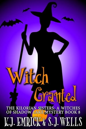 Which Granted The Kilorian Sisters: A Witches of Shadow Lake Mystery, #8Żҽҡ[ K.J. Emrick ]