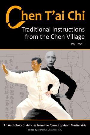 Chen T’ai Chi Traditional Instructions from the Chen Village, Vol. 1