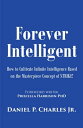 Forever Intelligent How to Cultivate Infinite In