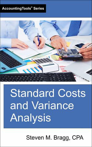 ŷKoboŻҽҥȥ㤨Standard Costs and Variance AnalysisŻҽҡ[ Steven Bragg ]פβǤʤ969ߤˤʤޤ