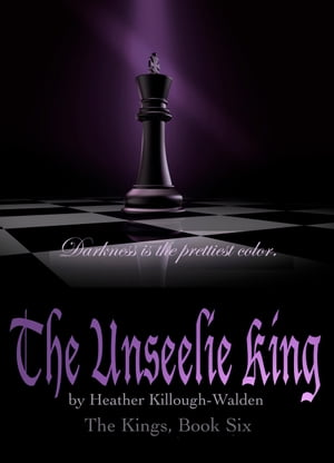 The Unseelie King【電子書籍】[ Heather Killough-Walden ]