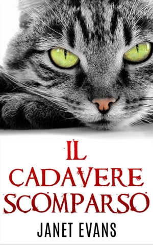 Il Cadavere Scomparso【電子書籍】[ Janet E