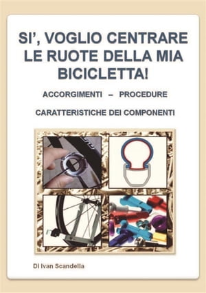 Si, voglio centrare le ruote della mia bicicletta!