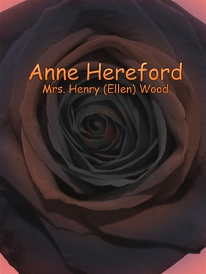 ŷKoboŻҽҥȥ㤨Anne HerefordŻҽҡ[ Mrs. Henry (Ellen Wood ]פβǤʤ442ߤˤʤޤ