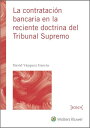 La contrataci?n bancaria en la reciente doctrina del Tribunal Supremo