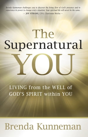 The Supernatural You Living from the Well of God's Spirit Within YouŻҽҡ[ Brenda Kunneman ]