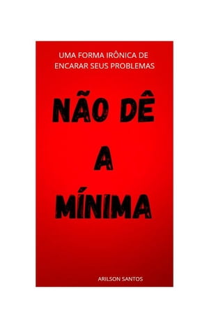 N?o d? a m?nima Uma forma ir?nica de encarar seus problemasŻҽҡ[ Arilson Santos ]