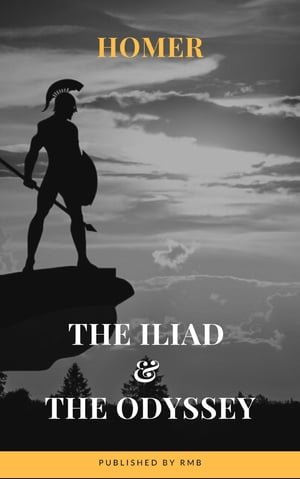 The Iliad & The Odyssey