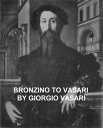 ŷKoboŻҽҥȥ㤨Bronzino to Vasari and General IndexŻҽҡ[ Giorgio Vasari ]פβǤʤ132ߤˤʤޤ