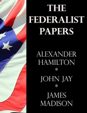 The Federalist Papers