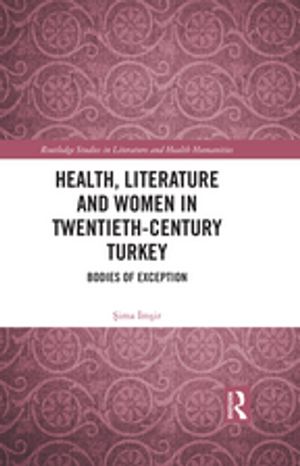 Health, Literature and Women in Twentieth-Century Turkey