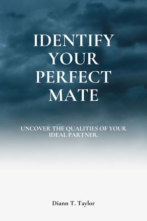 Identify Your Perfect Mate Uncover the Qualities of Your Ideal Partner.