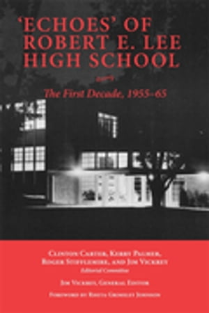'Echoes' of Robert E. Lee High School The First Decade, 1955-65Żҽҡ
