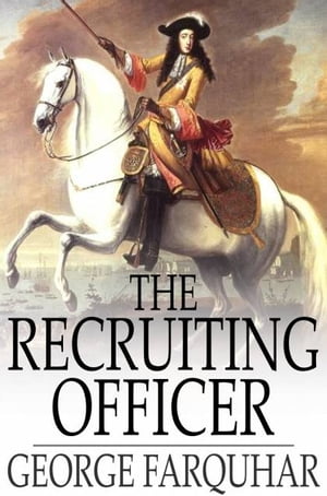 The Recruiting OfficerŻҽҡ[ George Farquhar ]