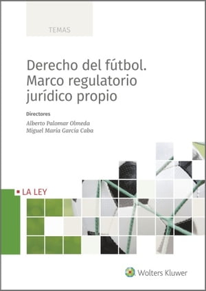 Derecho del fútbol. Marco regulatorio jurídico propio