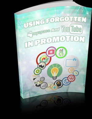 Using “Forgotten” MySpace and YouTube in Promotion