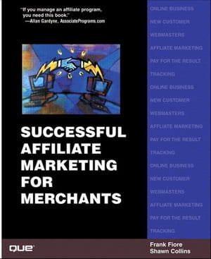 Successful Affiliate Marketing for Merchants【電子書籍】[ Shawn Collins ]