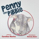 Penny the Pibble【電子書籍】[ Caroline Mar