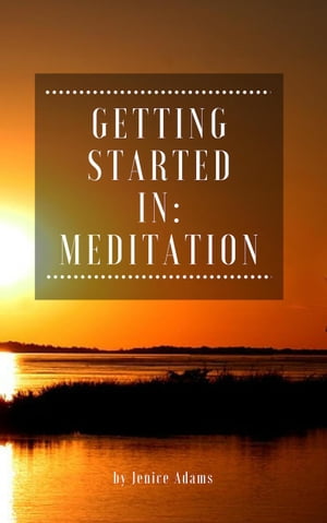 Getting Started in: MeditationŻҽҡ[ Jenice Adams ]