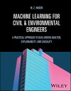 Machine Learning for Civil and Environmental Engineers A Practical Approach to D...