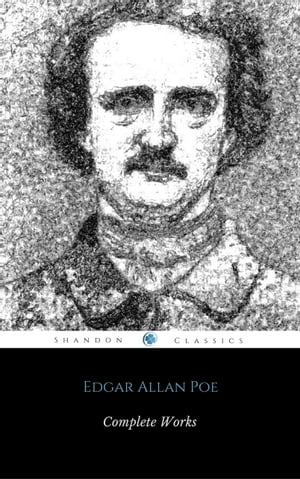 Complete Works Of Edgar Allan Poe The New Raven Edition【電子書籍】[ Edgar Allan Poe ]