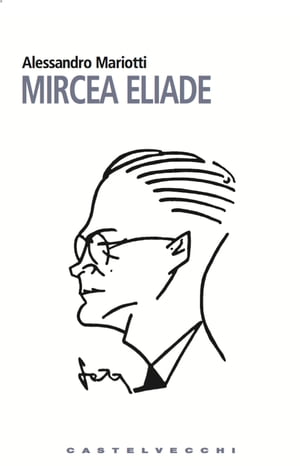 Mircea Eliade【電子書籍】[ Alessandro Mariotti ]