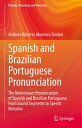 Spanish and Brazilian Portuguese Pronunciation The Mainstream Pronunciation of Spanish and Brazilian Portuguese, From Sound Segments to Speech Melodies【電子書籍】 Ant nio Roberto Monteiro Sim es