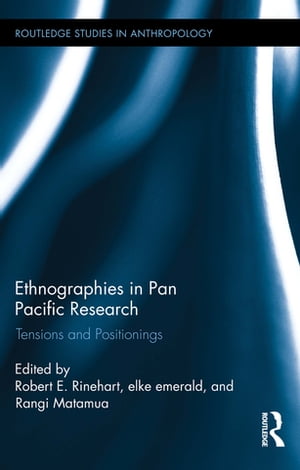 Ethnographies in Pan Pacific Research Tensions and Positionings