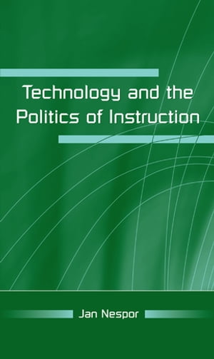 Technology and the Politics of Instruction