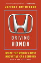 Driving Honda Inside the World's Most Innovative Car Company【電子書籍】[ Jeffrey Rothfeder ]