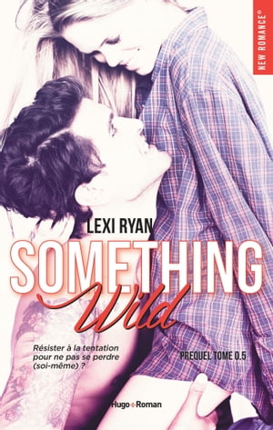 Reckless Real Something Wild Prequel Something Wild【電子書籍】 Lexi Ryan